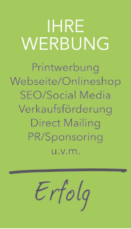 Ihre Werbung: Printwerbung, Webseite, Onlineshop, Suchmaschinenoptimierung, Social Media, Verkaufsförderung, Direct Mailing, PR, Sponsoring = Erfolg